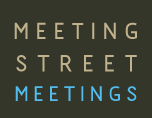 Meeting Street Meetings